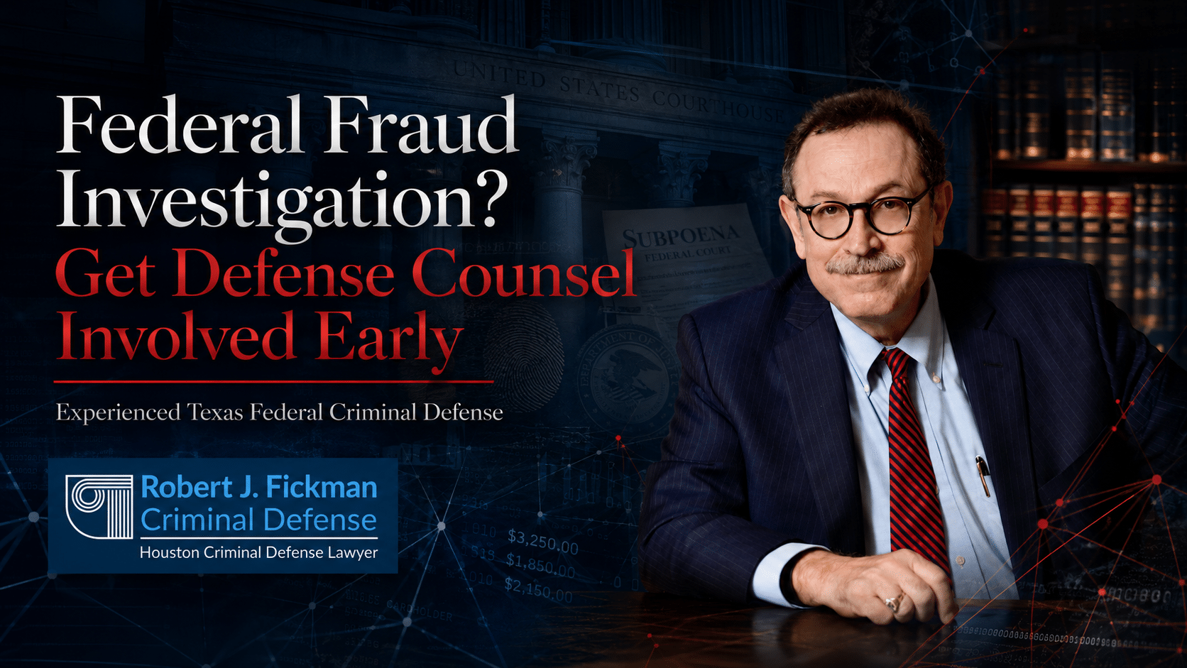 Federal fraud investigation early defense attorney Robert J. Fickman